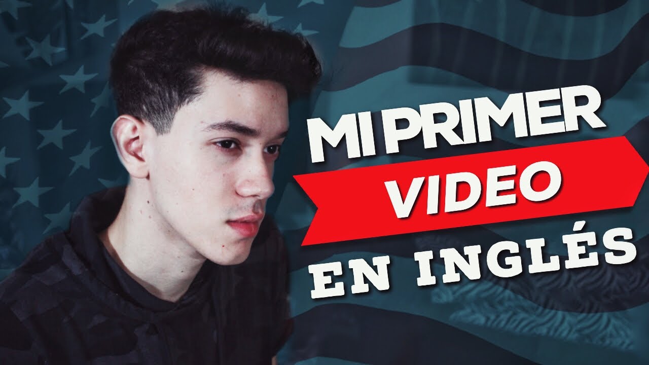 Mi Primer V&iacute;deo En Ingles | SoySarf