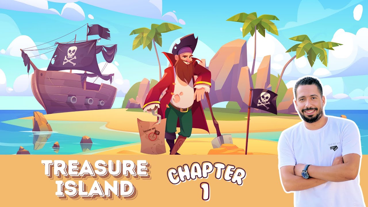 الفصل الاول قصة اولى ثانوي جزيرة الكنز Treasure Island | انجليزي اولى ثانوي الترم الاول 2025