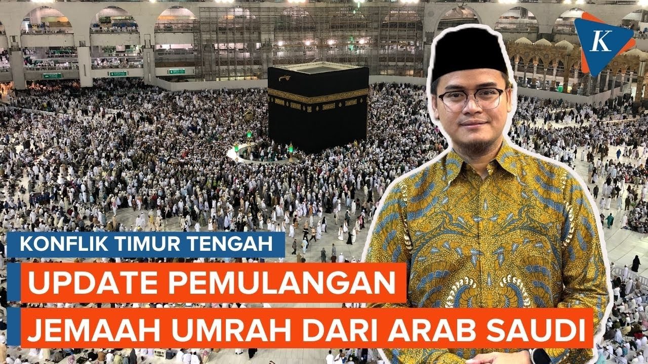UPDATE Pemulangan Jemaah Umrah Indonesia dari Arab Saudi di Tengah Konflik Timur Tengah