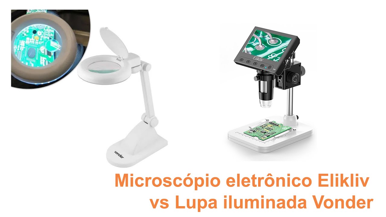 Microscopio eletrônico Elikliv vs Lupa iluminada Vonder