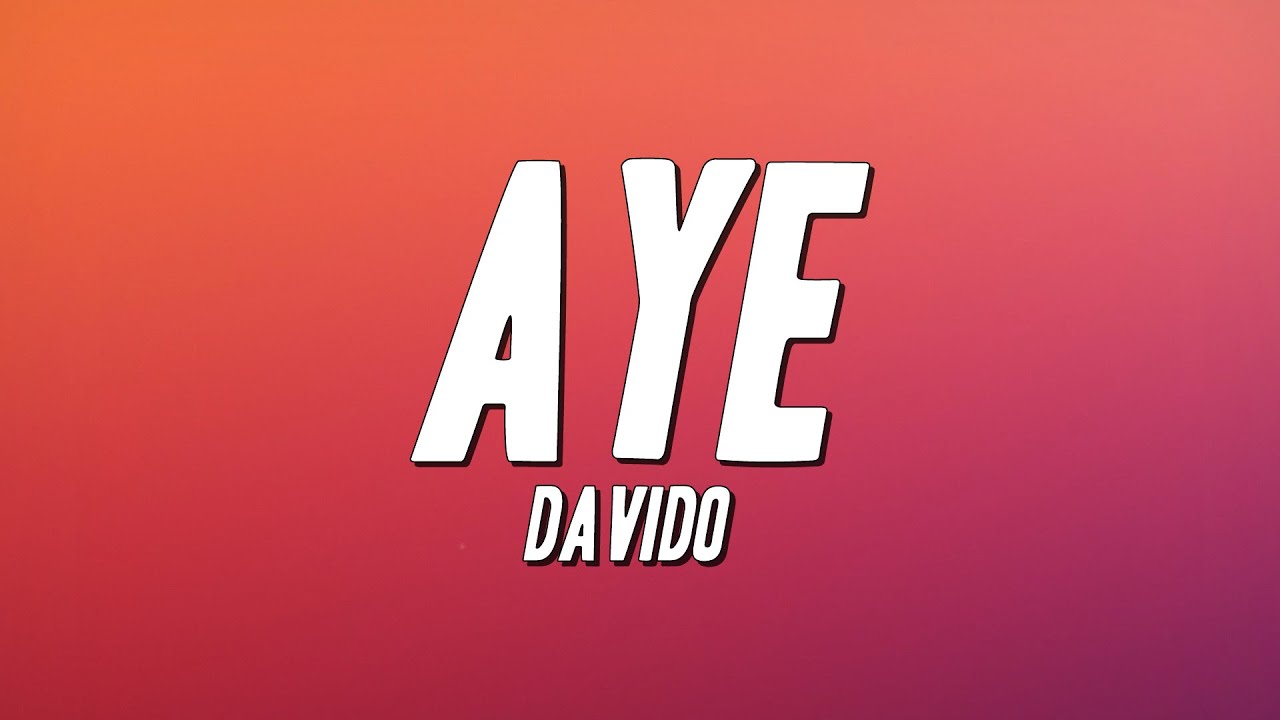Davido - Aye (Lyrics)