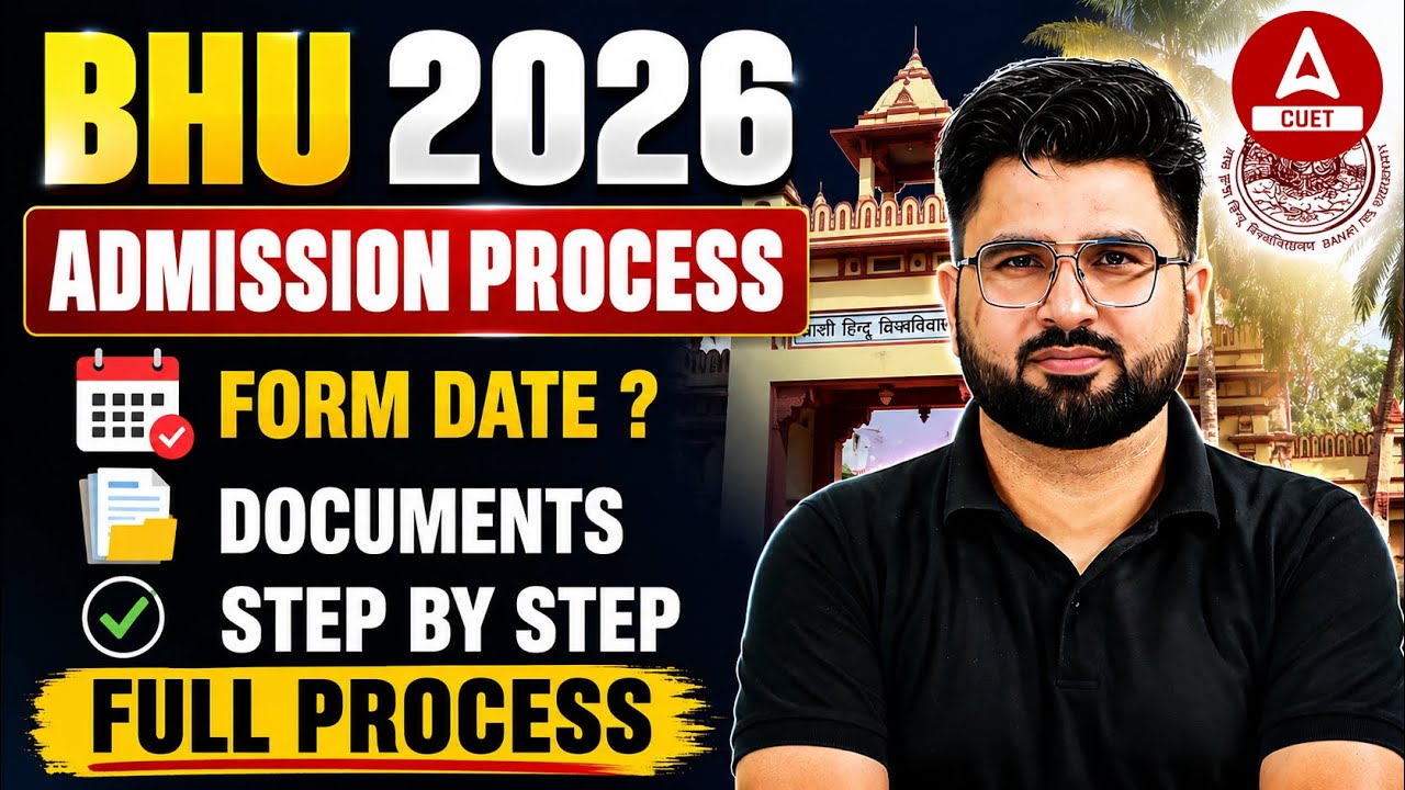 BHU 2026 Admission Process Released?How to Get Into BHU After CUET | Docuemtns and Form Filling Date