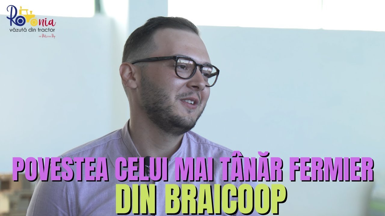 Povestea celui mai tânăr fermier din Braicoop / România văzută din tractor
