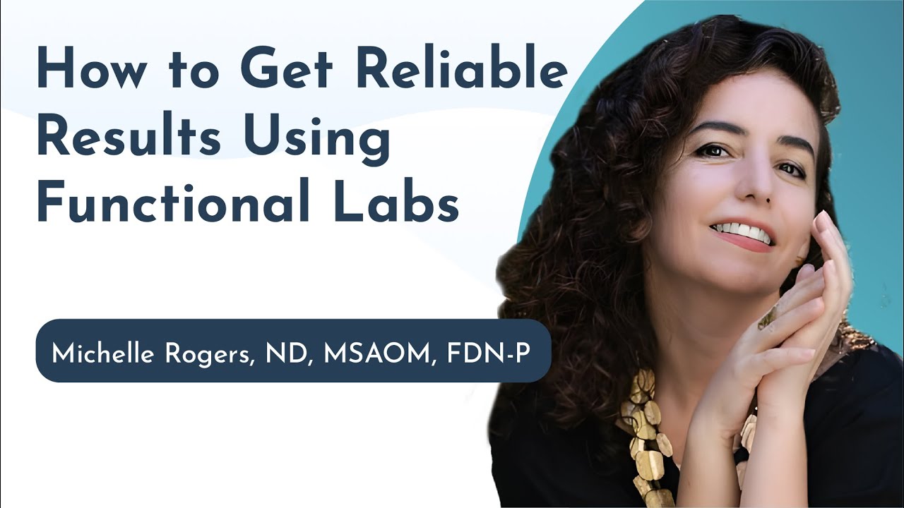 How to Get Reliable Results Using Functional Labs - Rupa Health