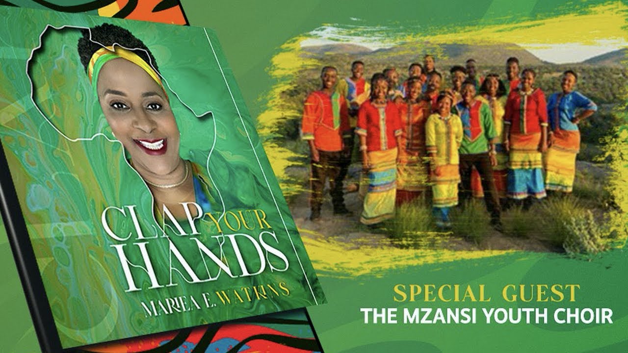 Mariea E. Watkins - Clap Your Hands (Official Music Video) Featuring the Mzansi Youth Choir