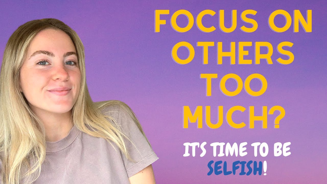 Why You Need To Start Being Selfish.