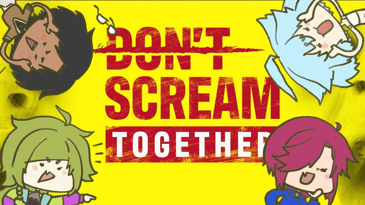 DON'T SCREAM TOGETHER