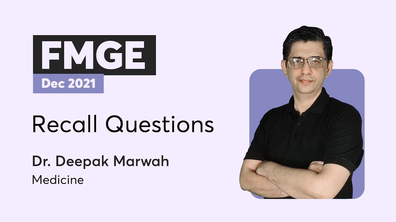 Recall Questions FMGE Dec 2021 | Medicine | Dr. Deepak Marwah | PrepLadder