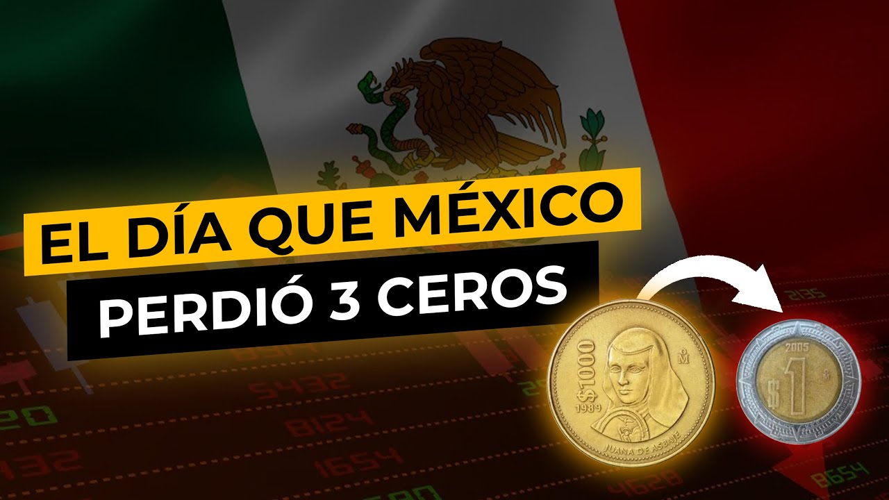 ¿Por qué México LE QUITÓ 3 CEROS a su MONEDA?