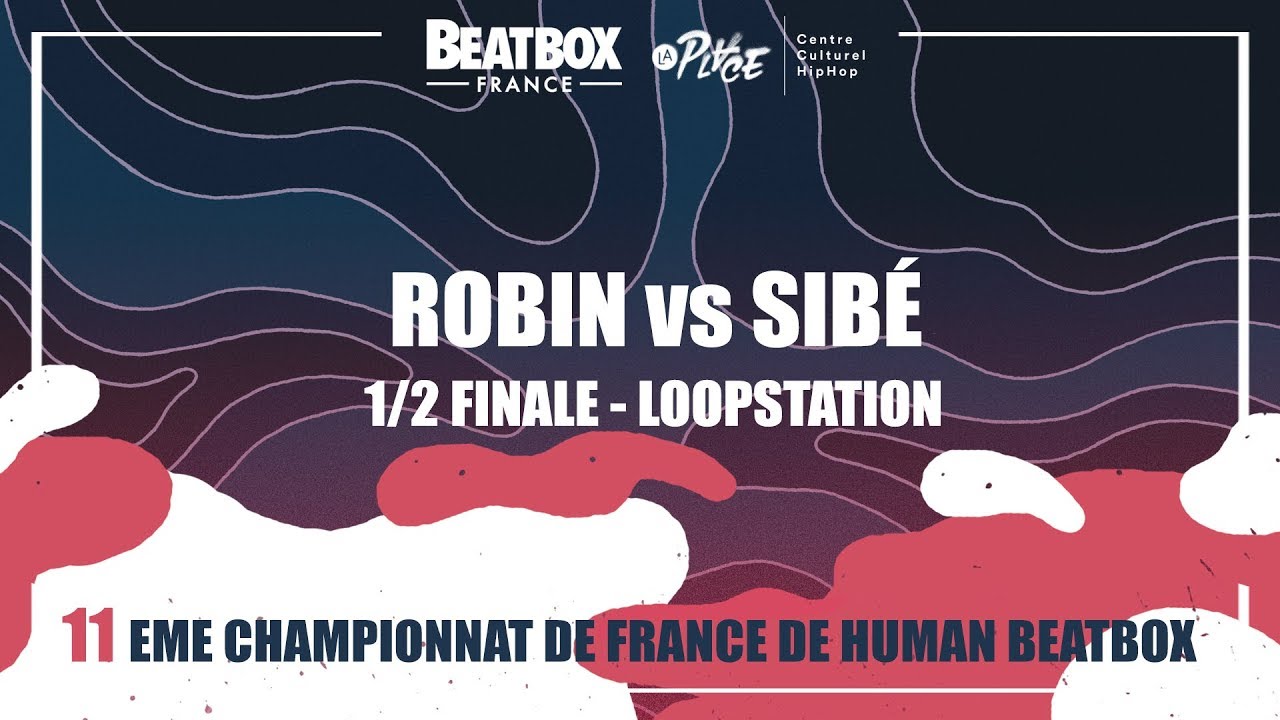ROBIN vs SIBÉ - 1/2 Loopstation - 2017 French Beatbox Championships