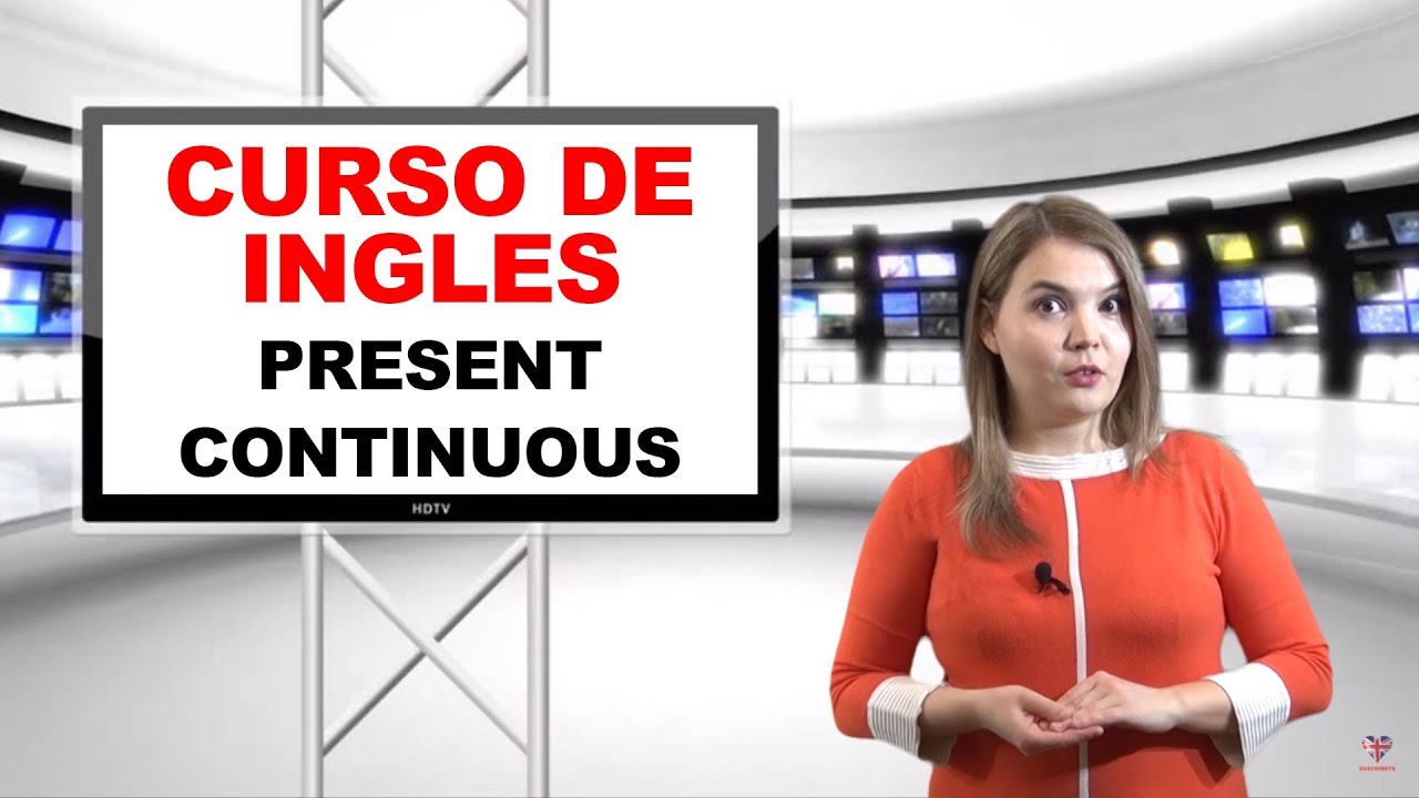 Curso de Ingles present continuous