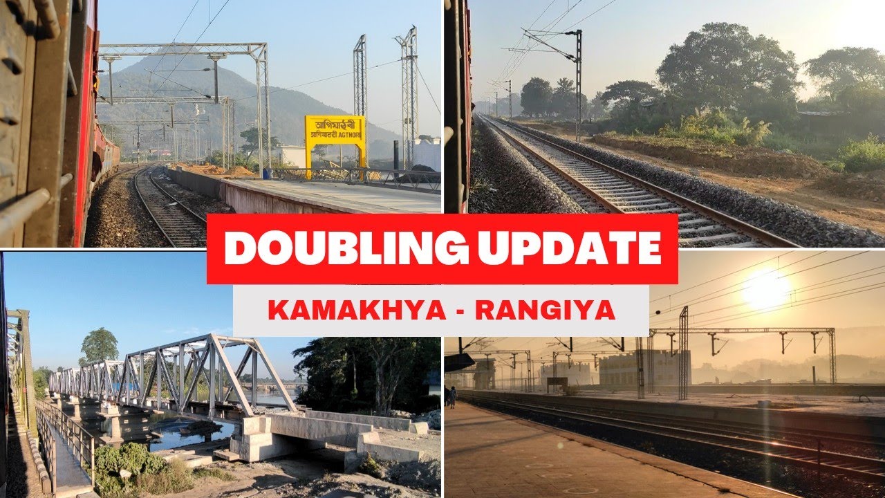 DOUBLING & ELECTRIFICATION Update | KAMAKHYA - RANGIYA Journey by GHY - SMVT Bengaluru SF Express