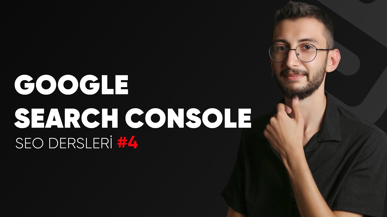 Google Search Console Nasıl Kullanılır 2025 Güncel Rehber!