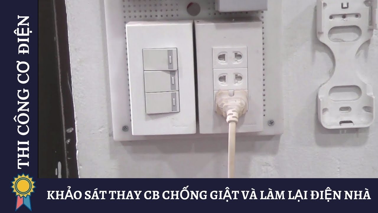 KHẢO SÁT THAY CB CHỐNG GIẬT VÀ LÀM LẠI ĐIỆN NHÀ|Kỹ Thuật Thi Công Cơ Điện MECHANICAL ENGINEERING