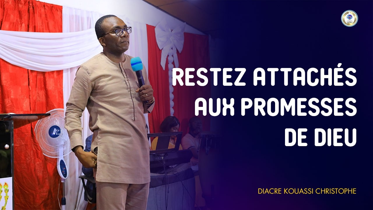 Restez attachés aux promesses de Dieu - Diacre Kouassi Christophe