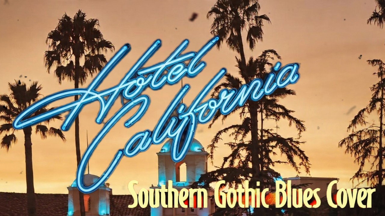 Hotel California Blues Cover – The Eagles (Dark Southern Gothic Version)