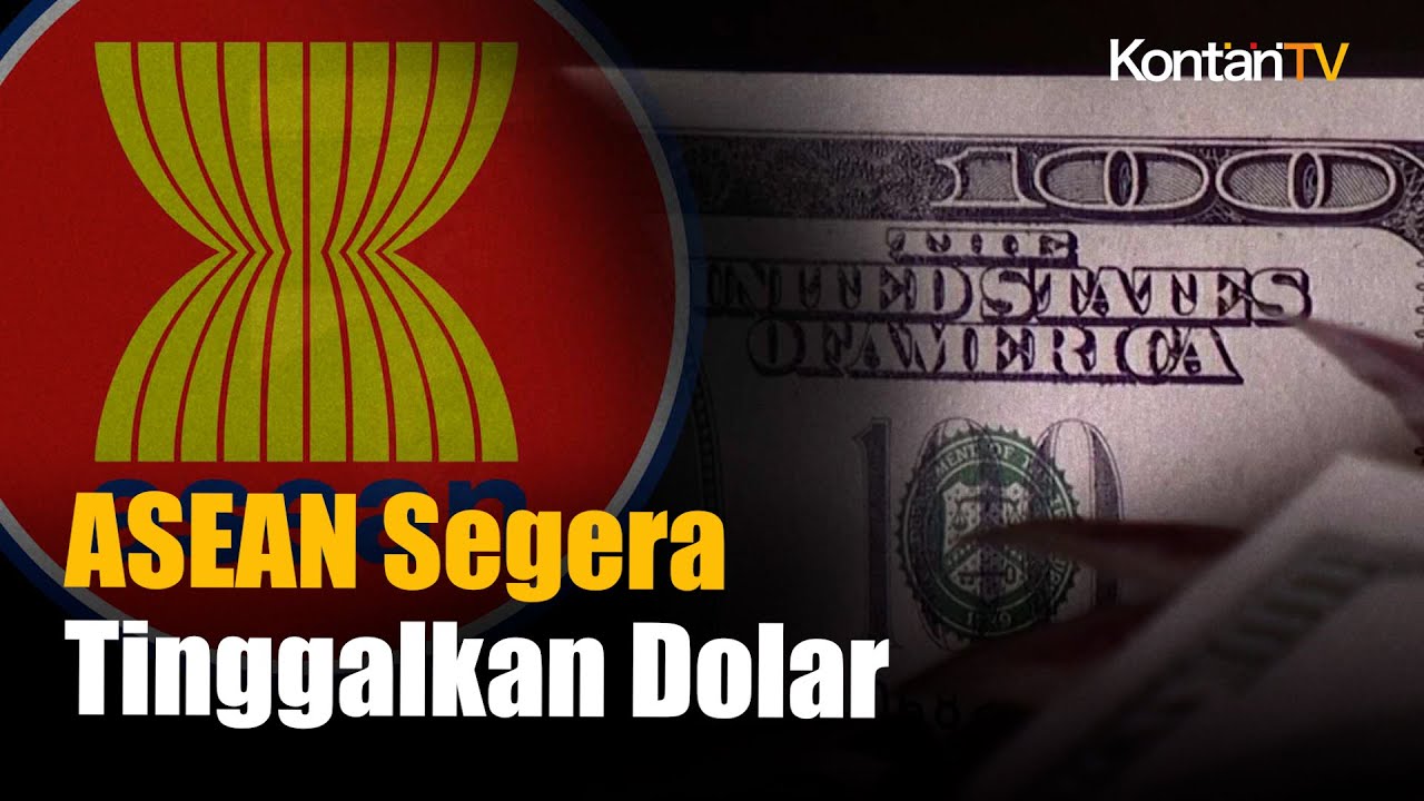 Dedolarisasi Kian Masif, Selangkah Lagi ASEAN Tinggalkan Dolar