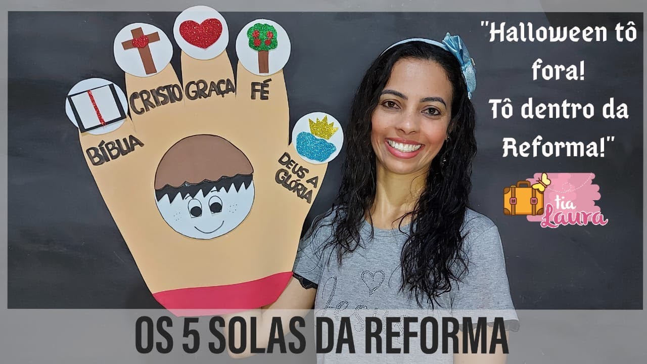 Tia Laura - Os 5 solas da Reforma!