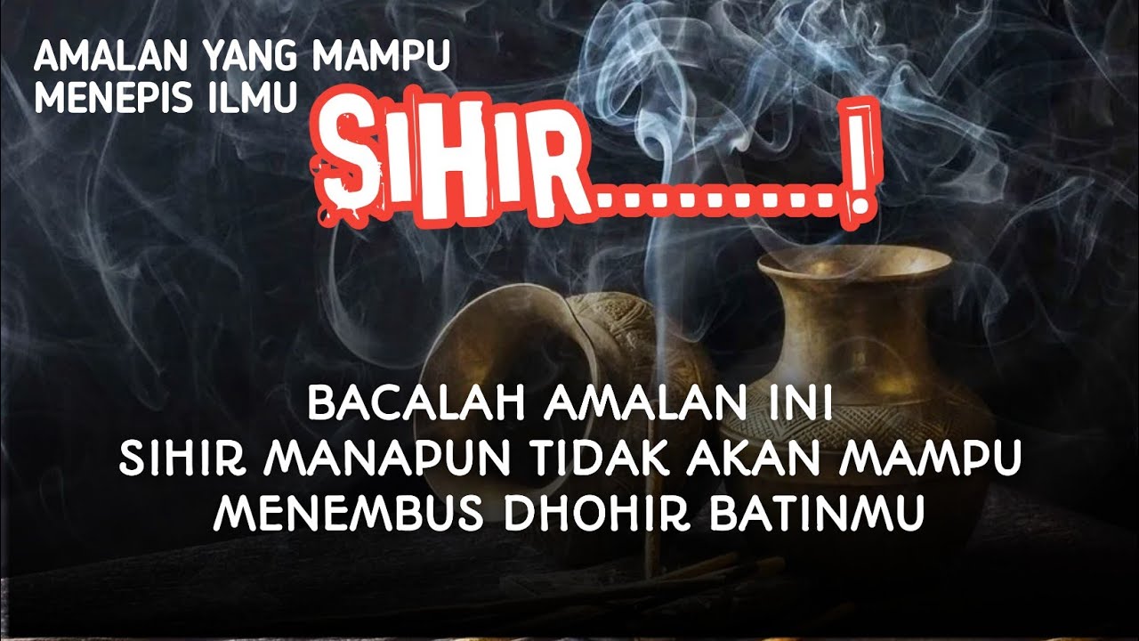 Amalan agar terhindar dari Santet dan Sihir