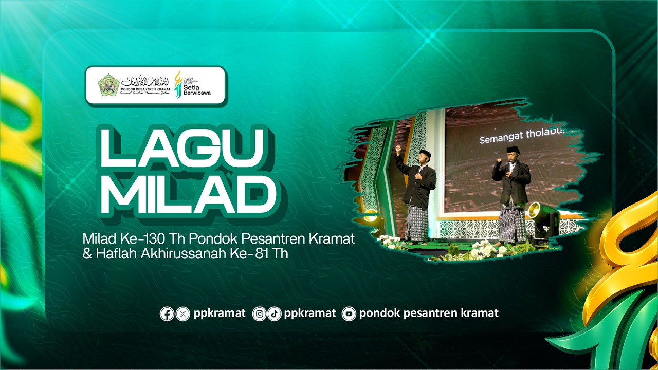 SPESIAL LAGU MILAD PONDOK PESANTREN KRAMAT YANG KE-130