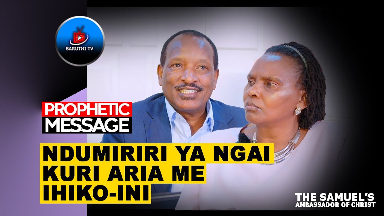 NDUMIRIRI YA NGAI KURI ARIA ME IHIKO-INI | THE SAMUEL'S