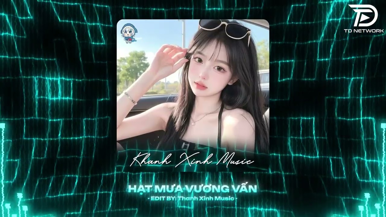 Hạt Mưa Vương Vấn (Siêu Hot TikTok) ♫ Hạt Mưa Vương Vấn Em Giờ Này Đang Nơi Đâu Remix TikTok 2026