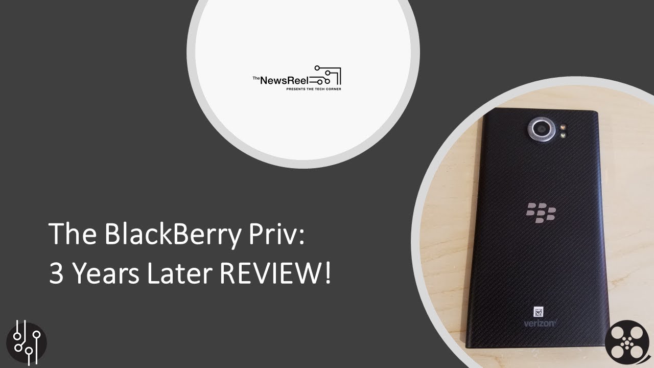 The BlackBerry Priv: Three Years Later!