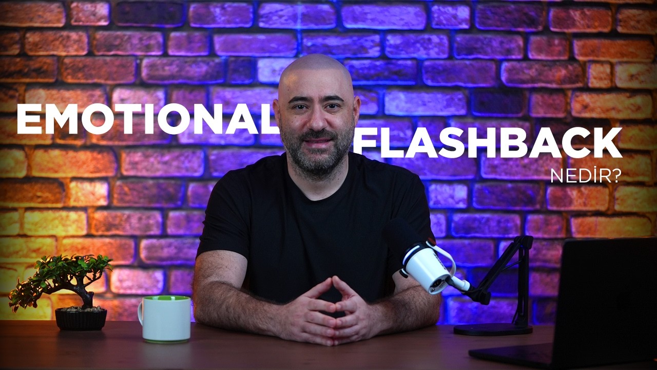 Emotional Flashback Nedir?