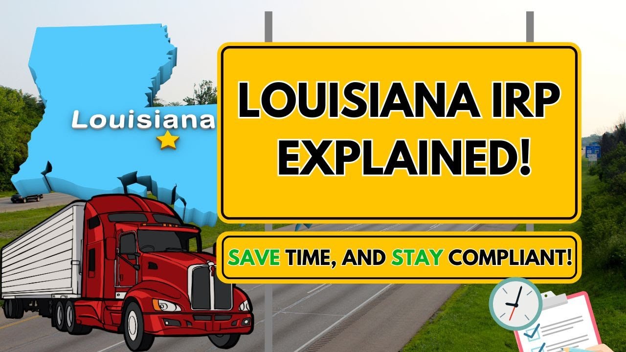 Louisiana IRP Registration EXPLAINED: Everything You Need to Know