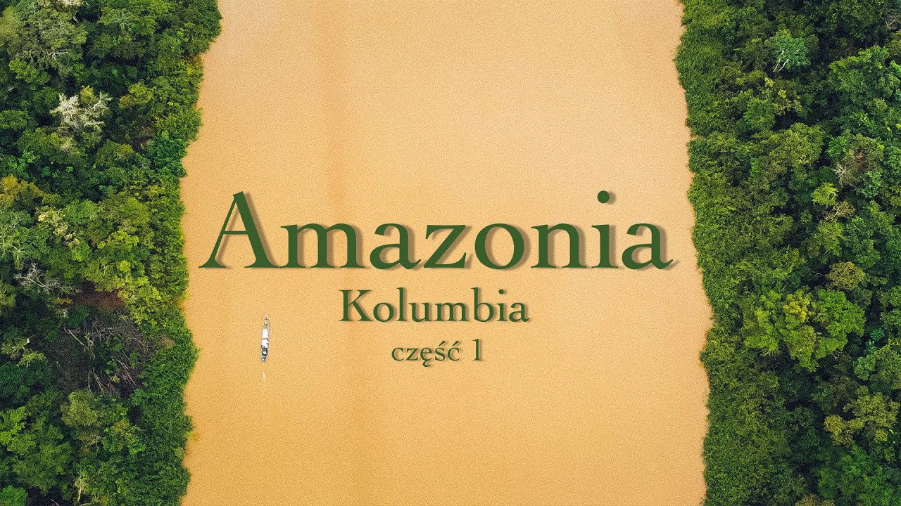 AMAZONIA ! Kolumbijska dżungla, czyli pająki, skorpiony, upał i niezła przygoda ! część 1