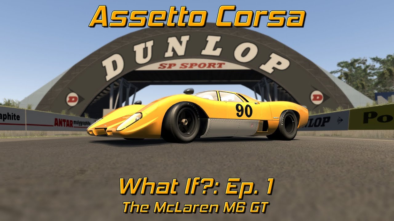Assetto Corsa What If? Episode 1: The McLaren M6 GT