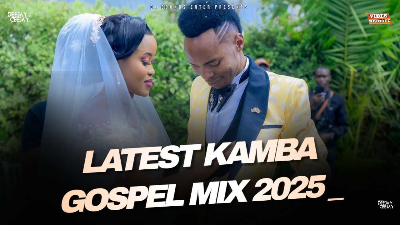 LATEST KAMBA GOSPEL MIX 2025 _BEST OF KAMBA GOSPEL MIXX 2025#Gospel