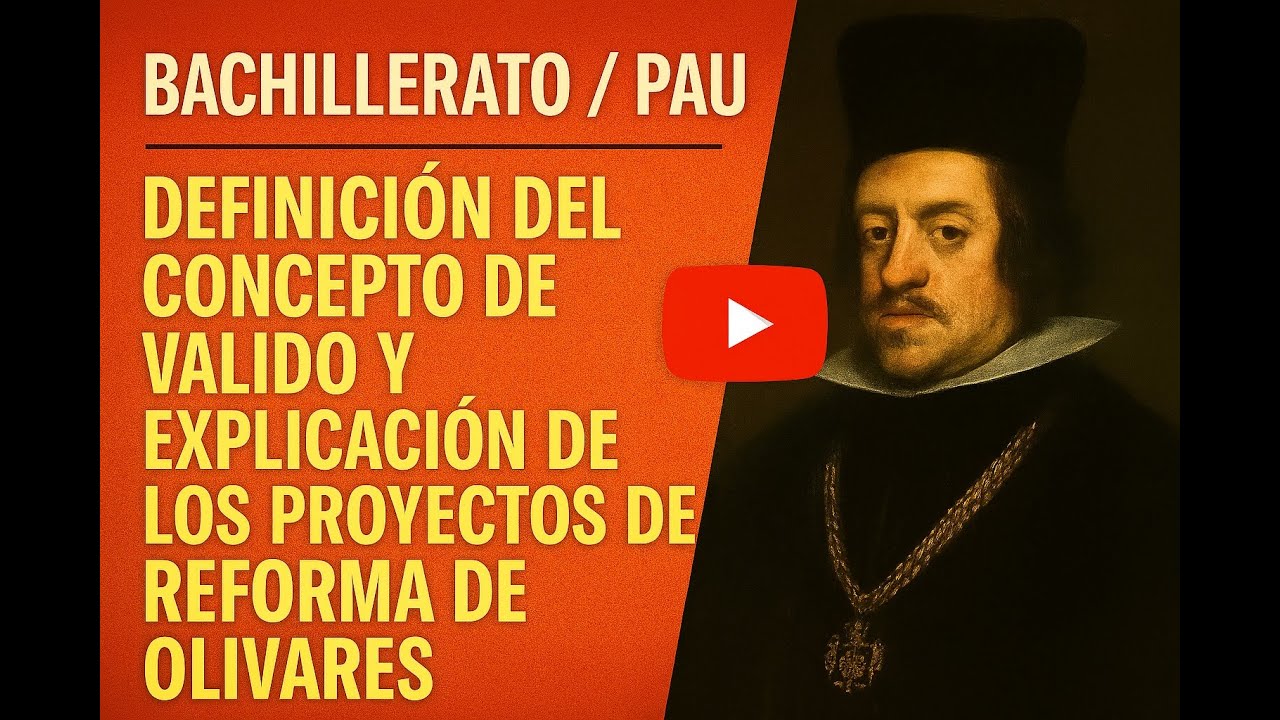El Conde-Duque de Olivares y el poder de los válidos 💥 | Reformas crisis siglo XVII Bachillerato PAU