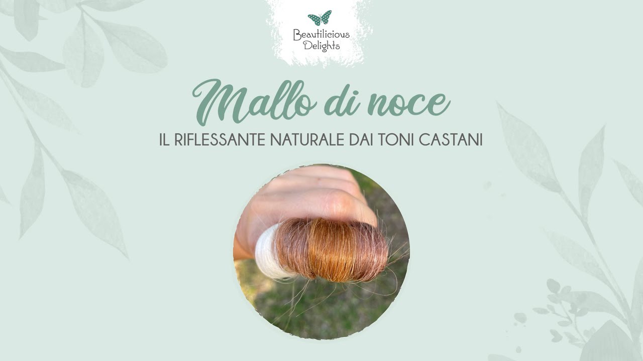 Mallo di noce: il riflessante naturale dai toni castani