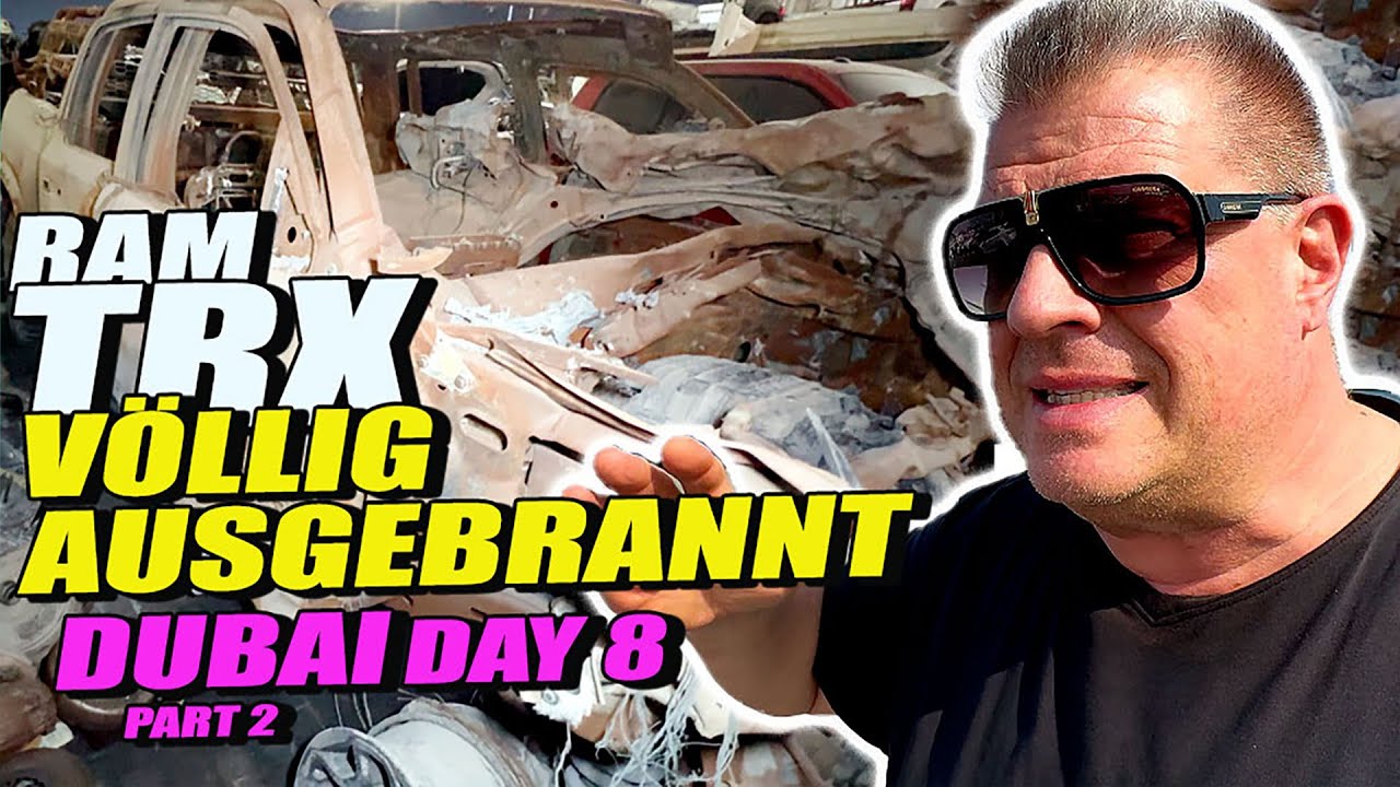 Dubai Day 8 - Part 2 - Paradies der Autoteile außerhalb von Dubai in Sajaa - und abgebrannter TRX!