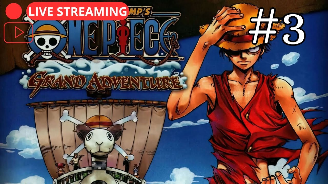 🔴 LIVE STREAMING! | Namatin One Piece Grand Adventure Ps2 #3