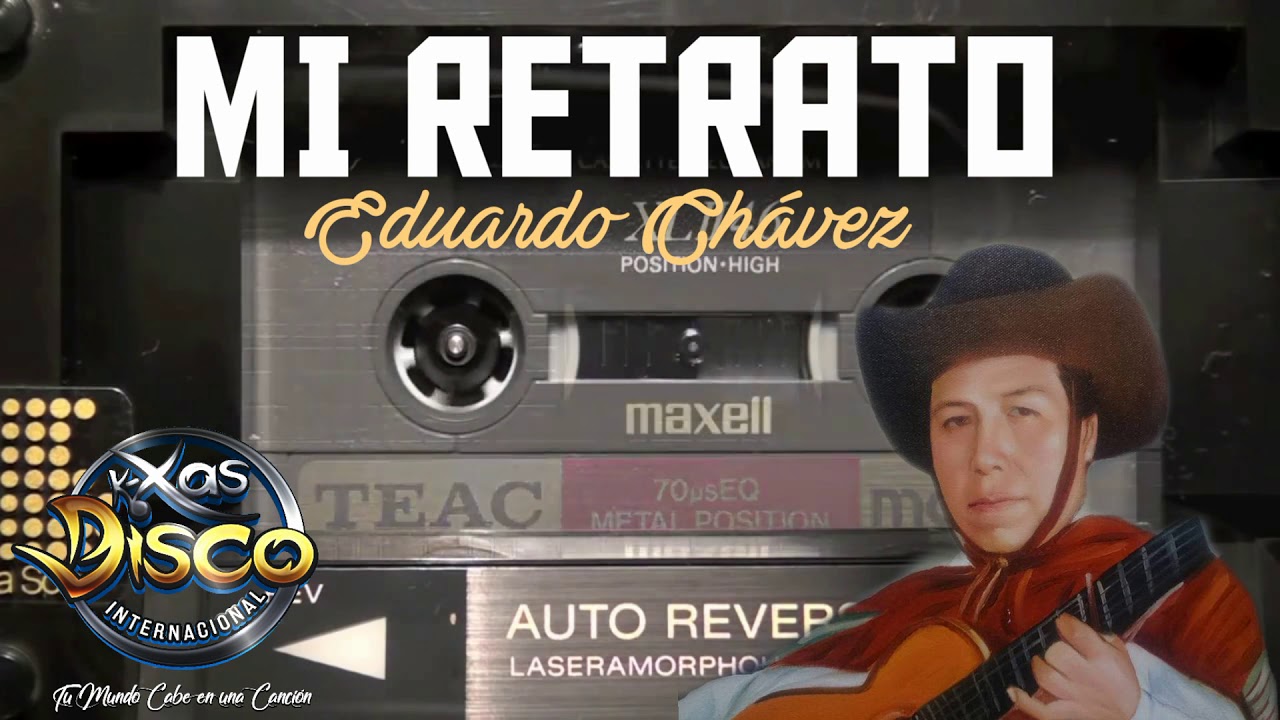 EDUARDO CH&Aacute;VEZ - MI RETRATO - &Eacute;XITO DE ORO