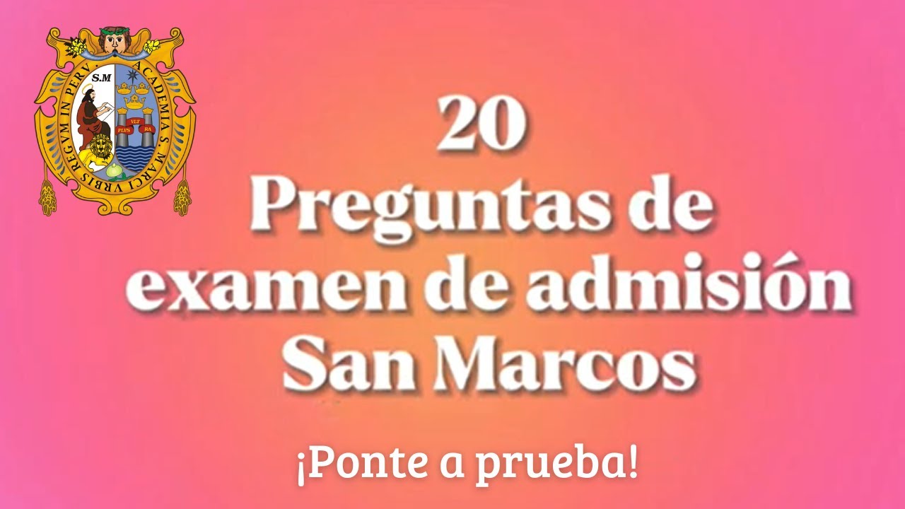 20 preguntas de EXAMEN DE ADMISIÓN SAN MARCOS #unmsm