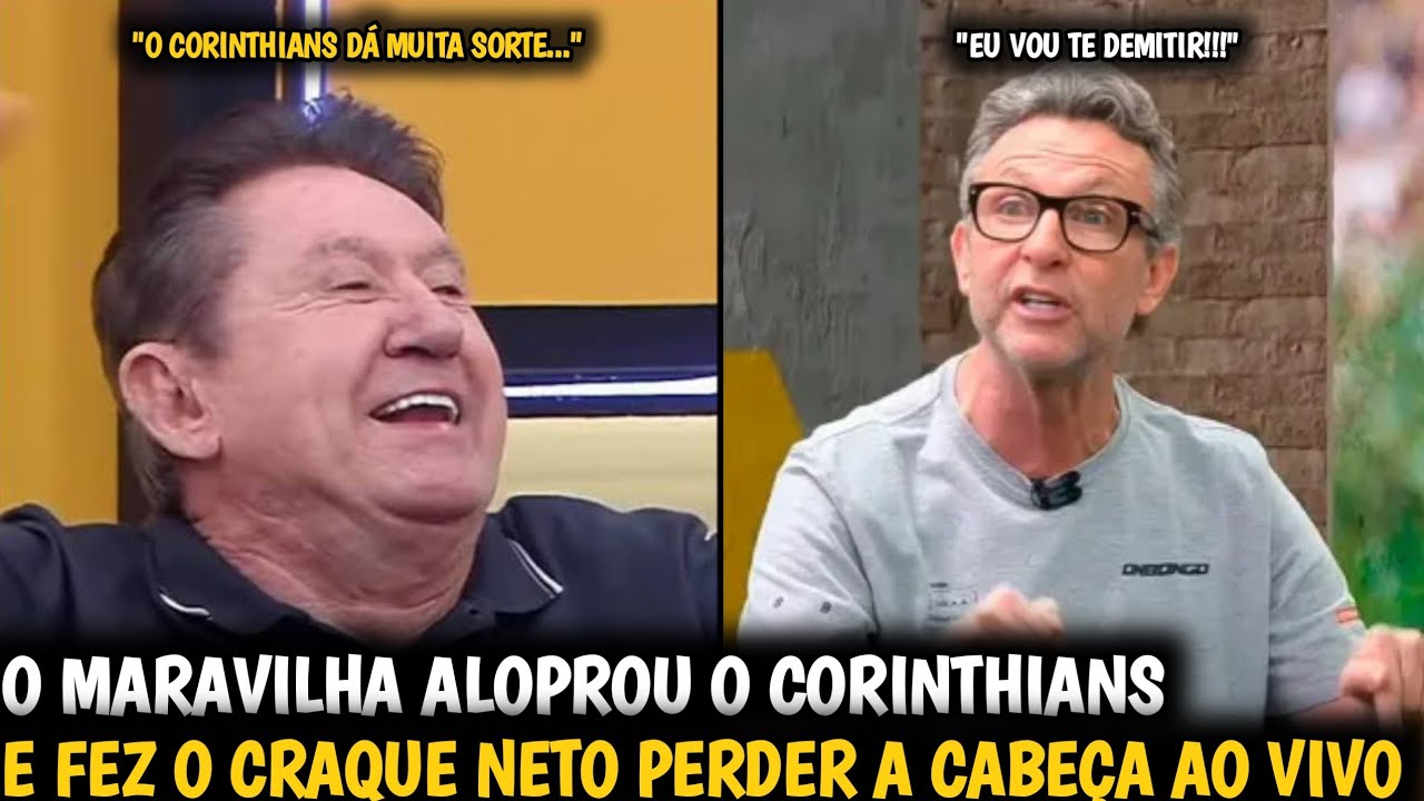 🚨O MARAVILHA ALOPROU O CORINTHIANS E FEZ O CRAQUE NETO PERDER A CABEÇA AO VIVO|Veja