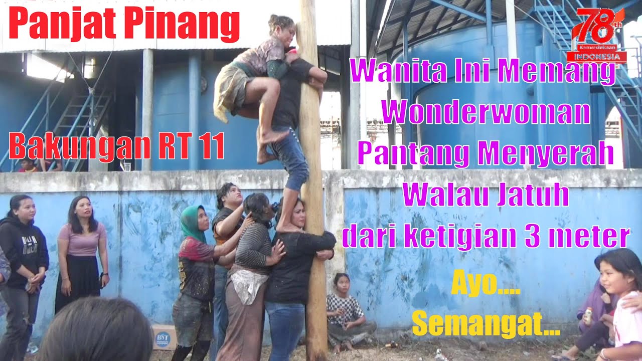 Wanita Cantik Naik Pinang Meriahkan HUT RI ke 78 , Desa  Bakungan RT 11.