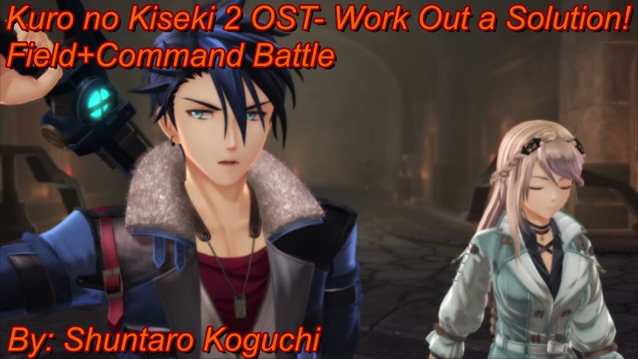 Kuro no Kiseki 2- Work Out a Solution! Field+Command Battle