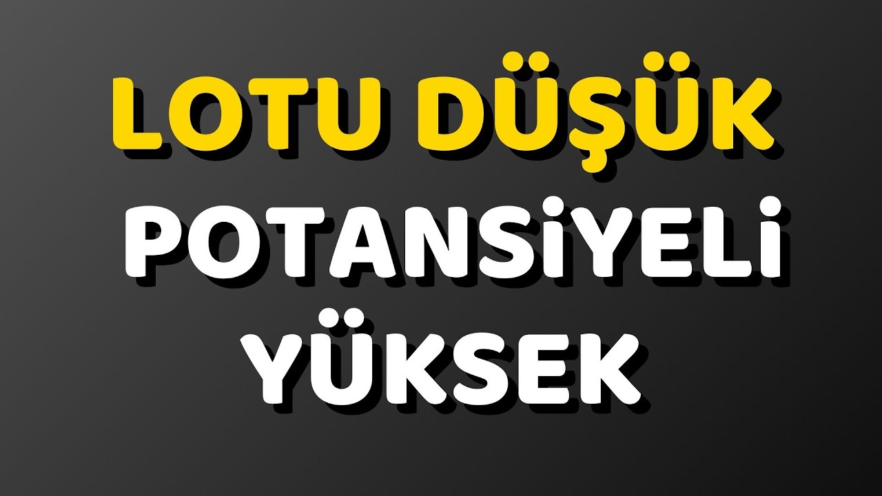 Lotu Az Potansiyeli Y&uuml;ksek Hisseler! Patlamaya Hazır Bebek Hisseler ve Detaylı Analiz