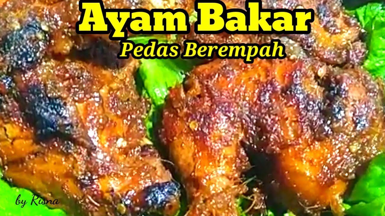 Resep Ayam Bakar Pedas Berempah Enaknya Juara Lengkap Dengan Sambal tomat