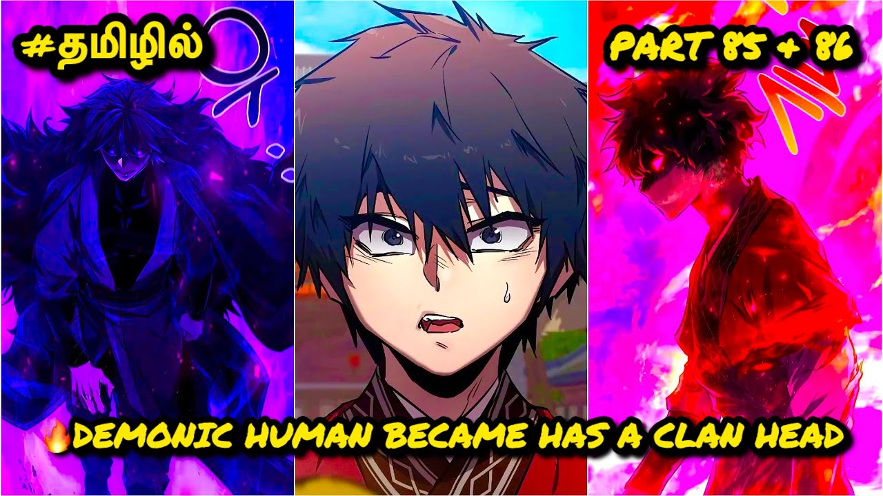 🔥Demonic Human became has a Clan Head | Part 85 & 86 | Most Dangerous Man | தமிழில்