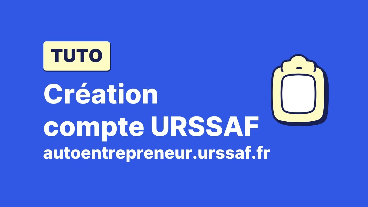 [TUTO] Comment créer un compte autoentrepreneur.urssaf.fr : le tuto 📋