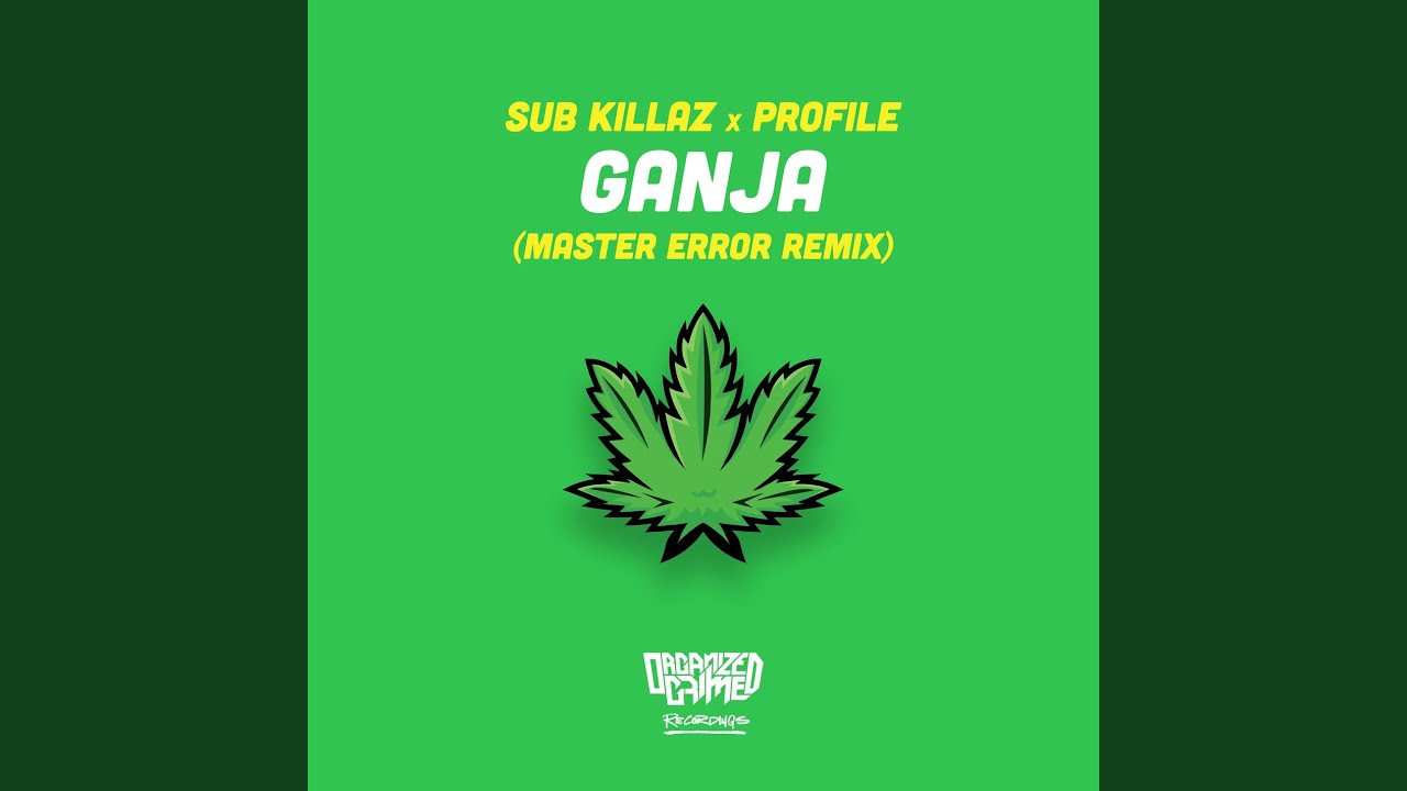 Ganja (Master Error Remix)