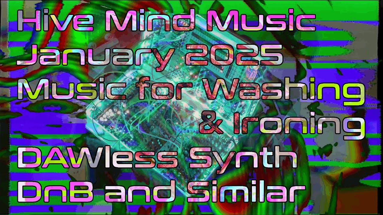 Hive Mind Music - Music for Washing and Ironing (DAWless drum n bass or similar)
