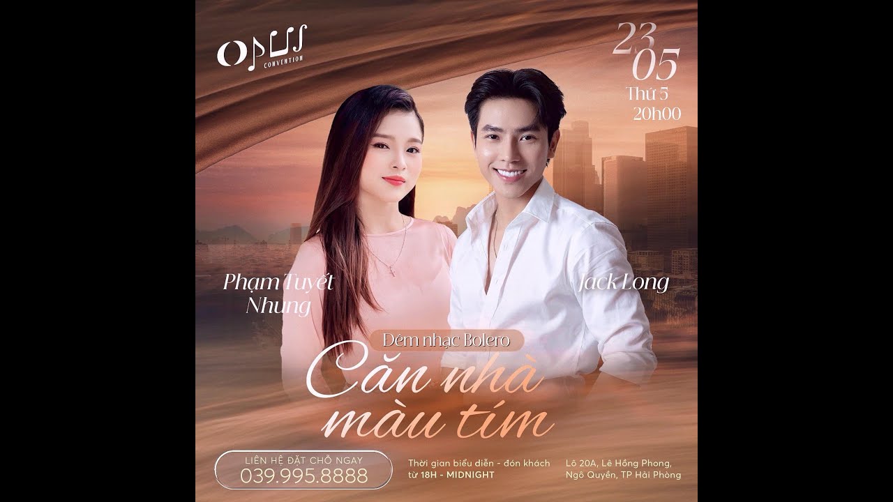 Trực tiếp Jack Long  & Tuyết Nhung Show Căn nhà màu tím  23/5 Hải Phòng pare 2