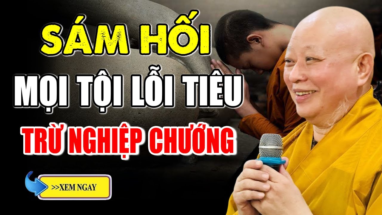 Sám Hối Mọi Tội Lỗi Tiêu Trừ Nghiệp Chướng, Nghe Mỗi Ngày Thân Tâm An Lạc - HT. Thích Lệ Trang