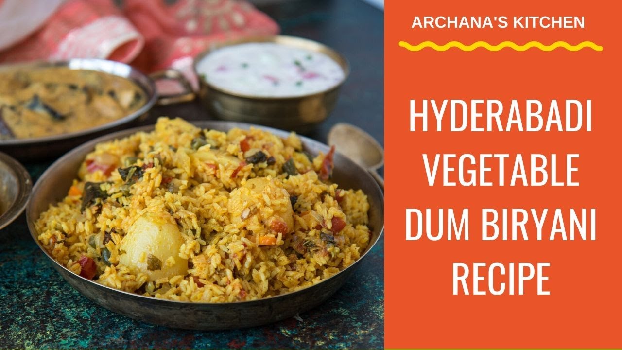 Hyderabadi Vegetable Dum Biryani Recipe by Archana's Kitchen